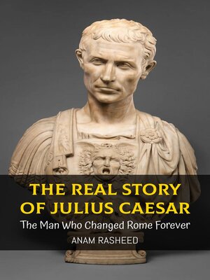 cover image of The Real Story of Julius Caesar